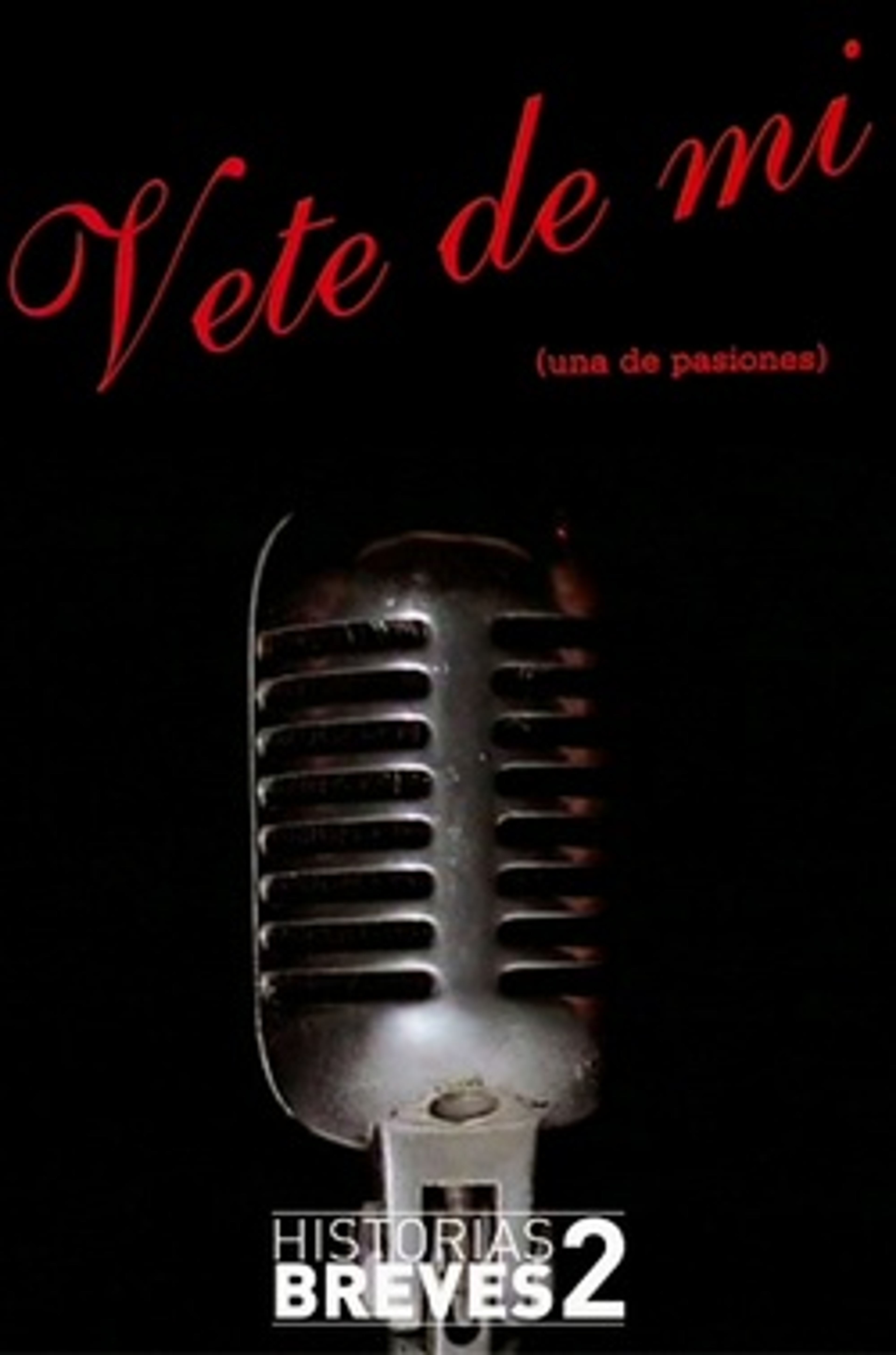 Vete de mí (Una de pasiones)